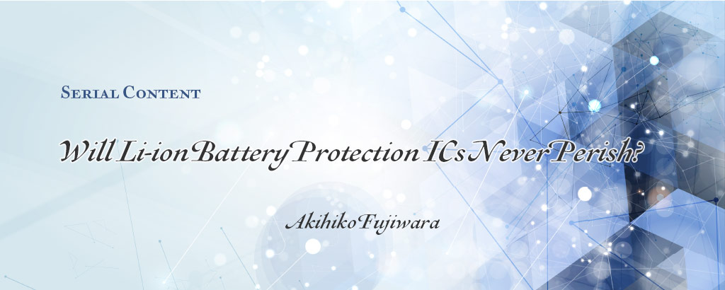 Li-ion Battery Protection ICs Serial Content
